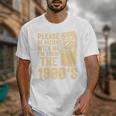 Please Be Patient With Me I'm From The 1900s Shirt Premium Unisex T-Shirt