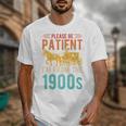 PLEASE BE PATIENT I'M FROM THE 1900s Vintage 1900s 90s Premium Unisex T-Shirt PLEASE BE PATIENT I'M FROM THE 1900s Vintage 1900s 90s Premium Unisex T-Shirt