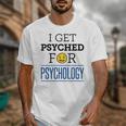 I Get Psyched For Psychology Psychologist Graduation Unisex T-Shirt