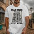 Read Books Stay Weird Book Lover Joke Introvert Reading Unisex T-Shirt Read Books Stay Weird Book Lover Joke Introvert Reading Unisex T-Shirt