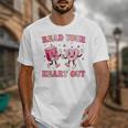 Read Your Heart Out Teacher Valentine Book Unisex T-Shirt