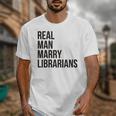 Real Men Marry Librarians – Book Lover Husband Unisex T-Shirt Real Men Marry Librarians – Book Lover Husband Unisex T-Shirt