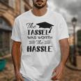 The Tassel Was Worth The Hassle Shirt Graduation TShirt Unisex T-Shirt