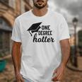 Women's One Degree Hotter College Masters PhD Graduation Party Unisex T-Shirt
