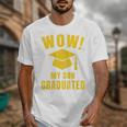 Wow My Son Graduated Mom Dad Of A Senior Graduation Unisex T-Shirt