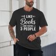 I Like Books And Maybe 3 People Unisex T-Shirt