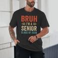 Bruh I'm A Senior Class Of 2026 Graduation Senior 2026 Unisex T-Shirt