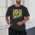 I Chose The Psycho Path Psychology Major Graduation Unisex T-Shirt
