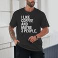 I Like Coffee Introvert Coffee Lovers Sarcastic Humor Unisex T-Shirt I Like Coffee Introvert Coffee Lovers Sarcastic Humor Unisex T-Shirt