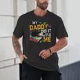 My Daddy Did It And He Did It For Me Graduate Graduation Unisex T-Shirt