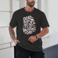Dead Inside But Its Valentines DayShirt For Introverts Unisex T-Shirt Dead Inside But Its Valentines DayShirt For Introverts Unisex T-Shirt
