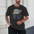 Drink Coffee Read Books Love Jesus Christian Religious God Unisex T-Shirt Drink Coffee Read Books Love Jesus Christian Religious God Unisex T-Shirt