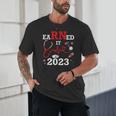 Earned It 2023 For Nurse Graduation Or RN LPN Class Of Unisex T-Shirt