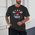 Earned It 2023 For Nurse Graduation Or RN LPN Class Of 2023 Unisex T-Shirt