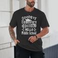 Goodbye Elementary School Graduation Hello Middle School Unisex T-Shirt