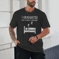I Graduated Can I Go Back To Bed Now Funny Lazy Graduation Unisex T-Shirt