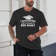 Graduation Motivation Joke University High School Student Unisex T-Shirt