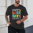 Happy Last Day Of School Teacher Student Graduation Unisex T-Shirt
