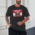 Hello I'm Dead Inside Name Tag Sarcastic Introvert Unisex T-Shirt Hello I'm Dead Inside Name Tag Sarcastic Introvert Unisex T-Shirt