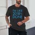 I'm Like 2018 Done High School Grad Graduation Shirt Unisex T-Shirt
