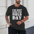 I'm Just Here For Field Day For Graduation 2018 T-Shirt Unisex T-Shirt