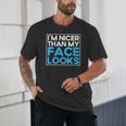 I'm Nicer Than My Face Looks Shy People Introverts Unisex T-Shirt I'm Nicer Than My Face Looks Shy People Introverts Unisex T-Shirt