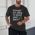 Introvert Humorous Plant Lover Gardening Unisex T-Shirt