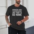Introvert I Want To Go Home Homebody Loner Humor Unisex T-Shirt
