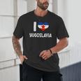 I Love Yugoslavia Proud Yugoslav Nostalgia Saying Unisex T-Shirt I Love Yugoslavia Proud Yugoslav Nostalgia Saying Unisex T-Shirt