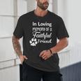 In Loving Memory Of a Faithful Friend Pet Loss Dog Cat Shirt Unisex T-Shirt In Loving Memory Of a Faithful Friend Pet Loss Dog Cat Shirt Unisex T-Shirt