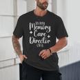 Memory Care Director Appreciation Activity Professional Week Unisex T-Shirt