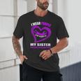 In My Memory Of My Sister PANCREATIC CANCER AWARENESS Unisex T-Shirt In My Memory Of My Sister PANCREATIC CANCER AWARENESS Unisex T-Shirt