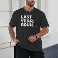 New Year's Resolution Last Year Bruh Bad Memory Past Unisex T-Shirt New Year's Resolution Last Year Bruh Bad Memory Past Unisex T-Shirt