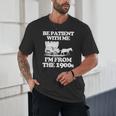 Be Patient With Me I'm From The 1900s Over The Hill Unisex T-Shirt Be Patient With Me I'm From The 1900s Over The Hill Unisex T-Shirt