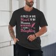 A Piece Of My Heart Is In Heaven In Memory Of My Daughter Unisex T-Shirt