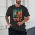 Please Be Patient I'm From The 1900s Dad Fathers Day Unisex T-Shirt