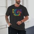 Please Be Be Patient With Me I'm From The 1900s Hippie Unisex T-Shirt Please Be Be Patient With Me I'm From The 1900s Hippie Unisex T-Shirt