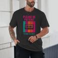 Please Be Patient I'm From The 1900s Retro Cassette Tape Unisex T-Shirt