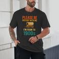 Please Be Patient I'm From The 1900s Vintage Father Day Men Unisex T-Shirt Please Be Patient I'm From The 1900s Vintage Father Day Men Unisex T-Shirt
