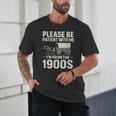 Please Be Patient I'm From The 1900s Vintage Old-Timer Unisex T-Shirt Please Be Patient I'm From The 1900s Vintage Old-Timer Unisex T-Shirt