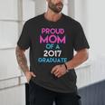 Proud Mom Of A 2017 Graduate Graduation Tee T-Shirt Unisex T-Shirt