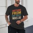 Retro AI Nostalgia Quote Distressed Vintage Unisex T-Shirt Retro AI Nostalgia Quote Distressed Vintage Unisex T-Shirt