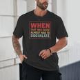 Sarcastic Anti Social Introvert Socialize Unisex T-Shirt