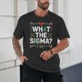 What The Sigma Christmas Party Outfit For Introverts Unisex T-Shirt What The Sigma Christmas Party Outfit For Introverts Unisex T-Shirt