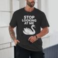 Stop Looking At Me Swan Introvert Humor Unisex T-Shirt Stop Looking At Me Swan Introvert Humor Unisex T-Shirt