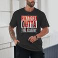Straight Outta Fire AcademyShirt Firefighter Graduation Unisex T-Shirt