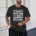 Straight Outta Preschool Shirt Great Pre-K Graduation Unisex T-Shirt