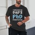 i Survived My Dad's Phd Dissertation College Graduation 2021 Unisex T-Shirt