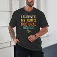 i Survived My Moms Doctoral Degree Doctorate Graduation Unisex T-Shirt