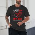 I Wear Red In My Memory Of My Dad Heart Disease Awareness Unisex T-Shirt